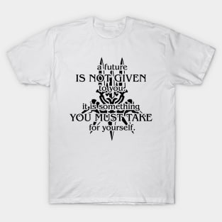 A Future Is Not Given (Ver. 2P) T-Shirt